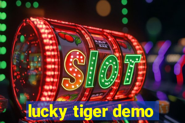 lucky tiger demo